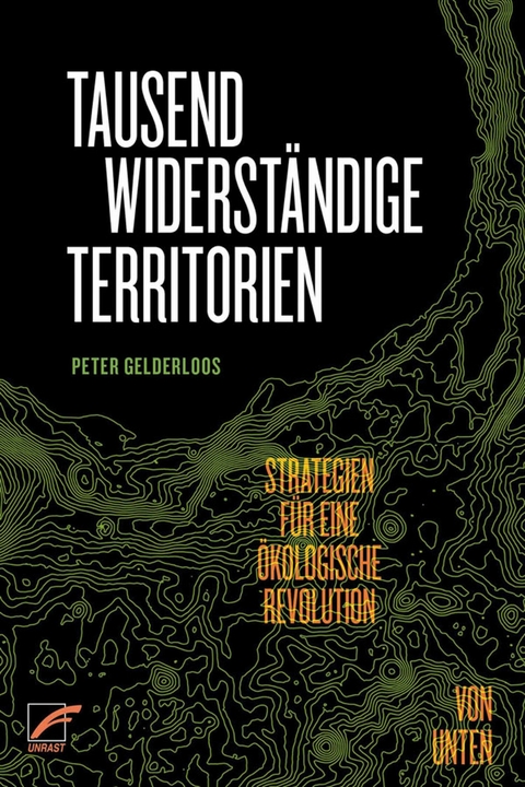 Tausend widerständige Territorien -  Peter Gelderloos