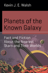 Planets of the Known Galaxy -  Kevin J. E. Walsh