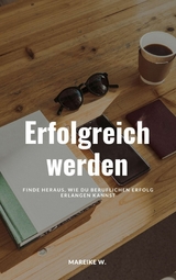 Erfolgreich werden -  Mareike W.