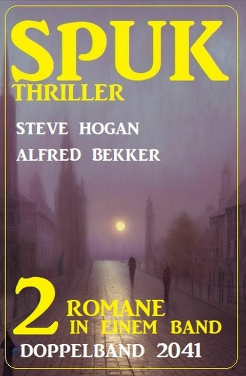 Spuk Thriller Doppelband 2041 -  Alfred Bekker,  Steve Hogan