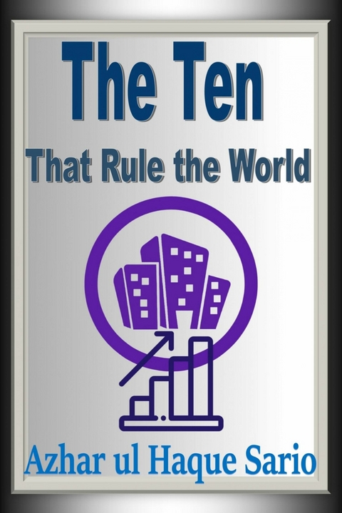 The Ten That Rule the World -  Azhar ul Haque Sario