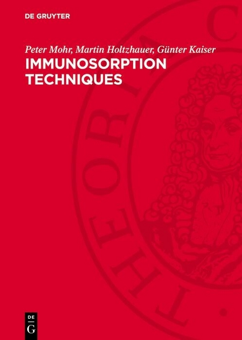 Immunosorption Techniques -  Peter Mohr,  Martin Holtzhauer,  Günter Kaiser