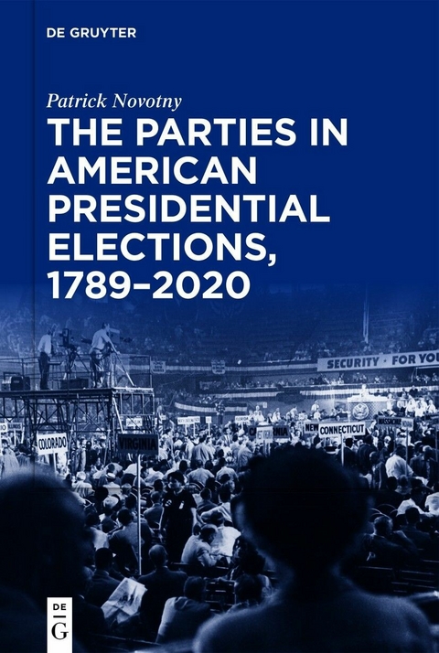 The Parties in American Presidential Elections, 1789–2020 - Patrick Novotny