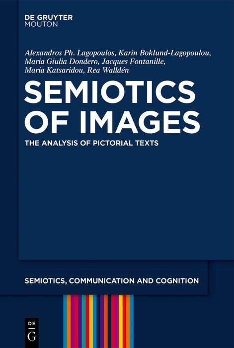 Semiotics of Images -  Alexandros Ph. Lagopoulos,  Karin Boklund-Lagopoulou,  Maria Giulia Dondero,  Jacques Fontanille,  Maria