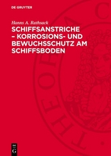 Schiffsanstriche - Korrosions- und Bewuchsschutz am Schiffsboden -  Hanns A. Rathsack