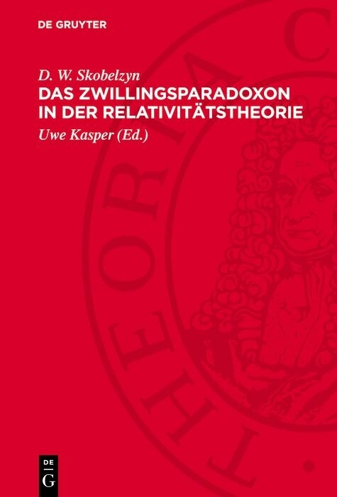 Das Zwillingsparadoxon in der Relativitätstheorie -  D. W. Skobelzyn