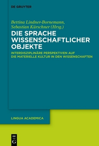 Die Sprache wissenschaftlicher Objekte - Bettina Lindner-Bornemann; Sebastian Kürschner