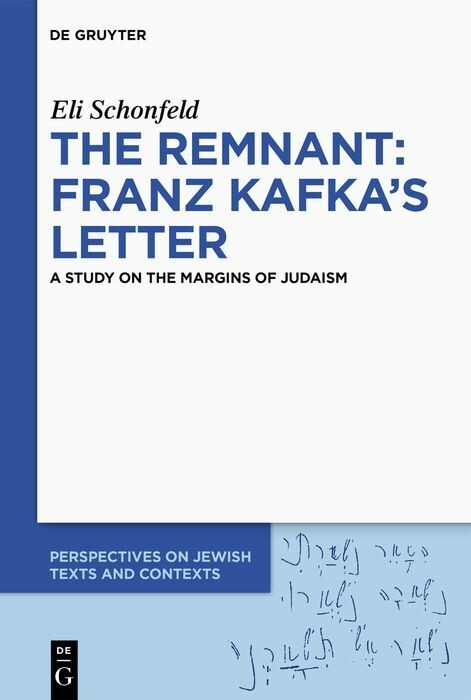 The Remnant: Franz Kafka's Letter -  Eli Schonfeld