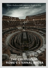 The Colosseum:  Rome's Eternal Arena - Giovanni Santini