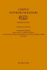 Arabische Briefe des 8. bis 10. Jahrhunderts aus der Österreichischen Nationalbibliothek in Wien -  Andreas Kaplony