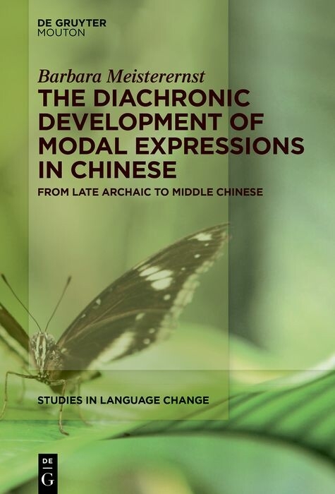 The Diachronic Development of Modal Expressions in Chinese - Barbara Meisterernst