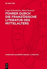 Führer durch die französische Literatur des Mittelalters -  Louis Kukenheim,  Henri Roussel