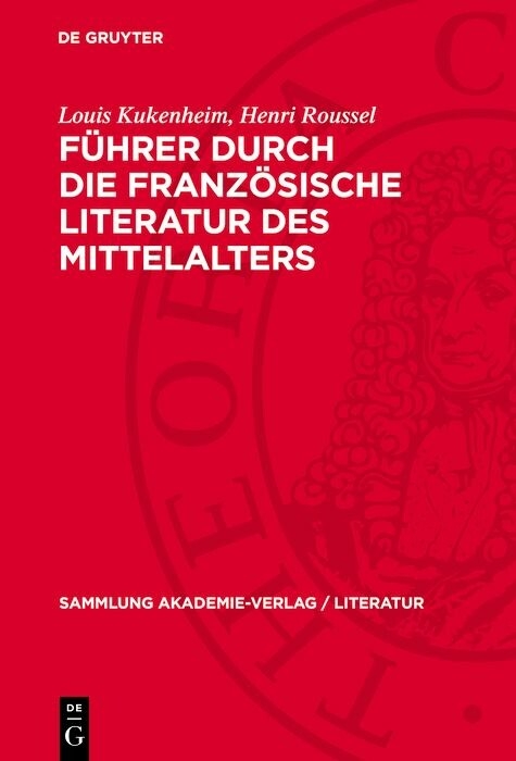 Führer durch die französische Literatur des Mittelalters -  Louis Kukenheim,  Henri Roussel