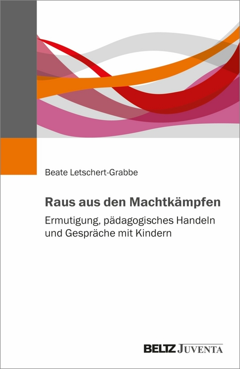 Raus aus den Machtkämpfen -  Beate Letschert-Grabbe