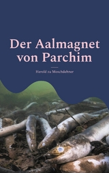 Der Aalmagnet von Parchim - Herold zu Moschdehner