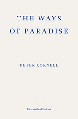 The Ways of Paradise -  Peter Cornell