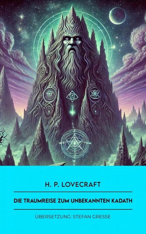 Die Traumreise zum unbekannten Kadath - H. P. Lovecraft