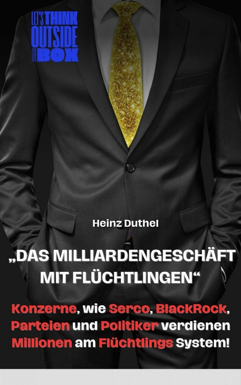 "Das Milliardengeschäft mit Flüchtlingen" - Heinz Duthel