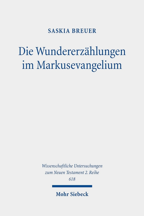 Die Wundererzählungen im Markusevangelium -  Saskia Breuer