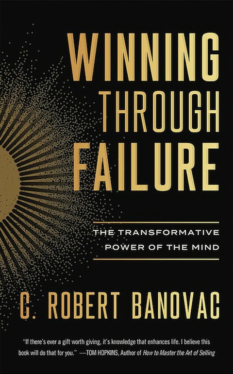 Winning Through Failure -  C. Robert Banovac