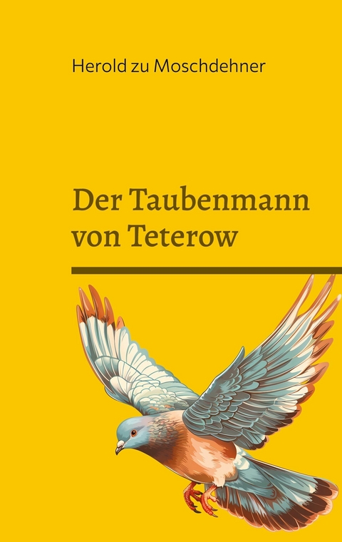 Der Taubenmann von Teterow -  Herold zu Moschdehner