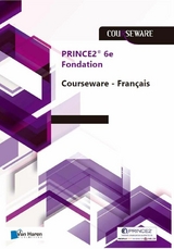 PRINCE2®,-,6e,Edition,Fondation,Courseware,-,Francais -  DOUWE,  Brolsma,  MARK,  Kouwenhoven