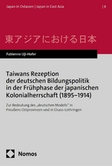 Taiwans Rezeption der deutschen Bildungspolitik in der Frühphase der japanischen Kolonialherrschaft (1895?1914) -  Fabienne Uji-Hofer