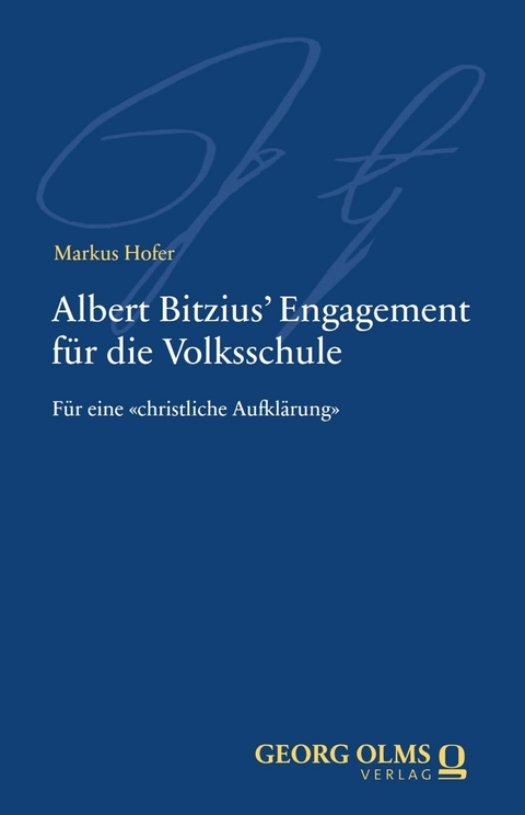 Albert Bitzius' Engagement für die Volksschule -  Markus Hofer