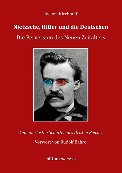 Nietzsche, Hitler und die Deutschen - Jochen Kirchhoff