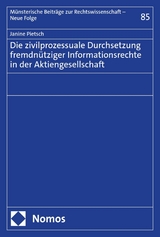 Die zivilprozessuale Durchsetzung fremdnütziger Informationsrechte in der Aktiengesellschaft - Janine Pietsch