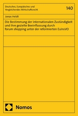 Die Bestimmung der internationalen Zuständigkeit und ihre gezielte Beeinflussung durch forum shopping unter der reformierten EuInsVO - Jonas Heldt