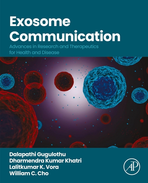 Exosome Communication -  William C.S. Cho,  Dalapathi Gugulothu,  Dharmendra Kumar Khatri,  Lalitkumar K. Vora