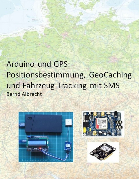 Arduino und GPS - Bernd Albrecht