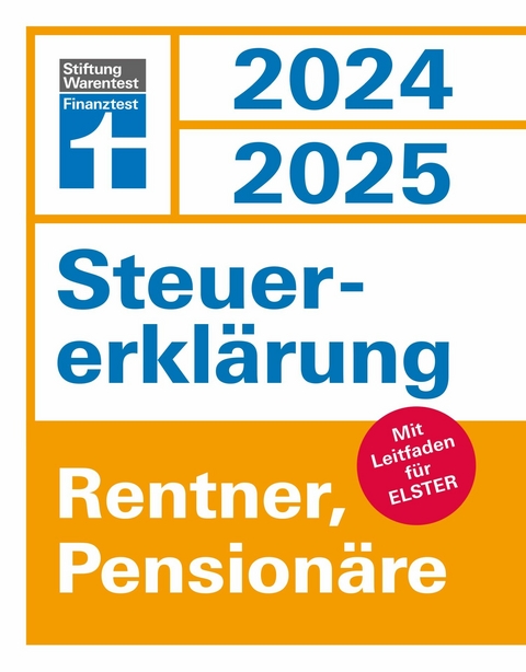 Steuererklärung 2024/2025 - Rentner, Pensionäre - Steuern sparen leicht gemacht, Einkommensteuer mit Steuertipps, geeignet für Anfänger - Udo Reuß