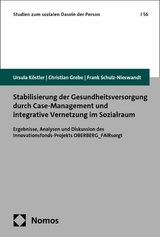 Stabilisierung der Gesundheitsversorgung durch Case-Management und integrative Vernetzung im Sozialraum -  Ursula Köstler,  Christian Grebe,  Frank Schulz-Nieswandt