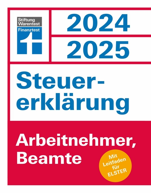 Steuererklärung 2024/2025 - Arbeitnehmer, Beamte - Steuern sparen leicht gemacht, Einkommensteuer mit Steuertipps, für Anfänger geeignet - Udo Reuß