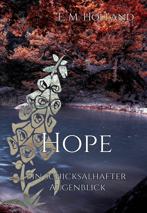 Hope - ein schicksalhafter Augenblick - E. M. Holland