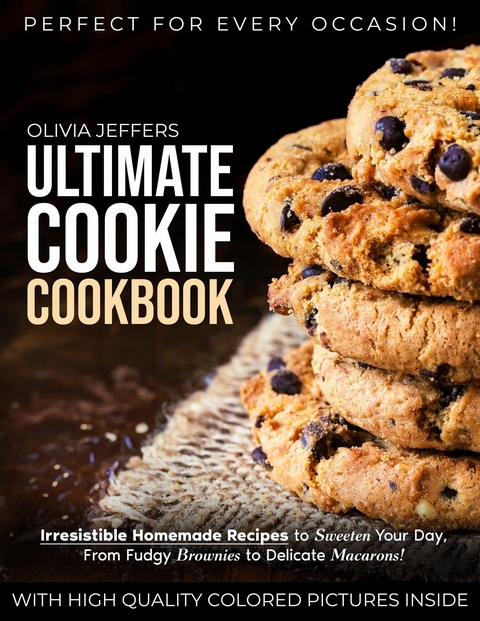 The Ultimate Cookie Cookbook -  Olivia Jeffers