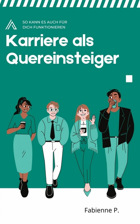 Karriere als Quereinsteiger - Fabienne P.