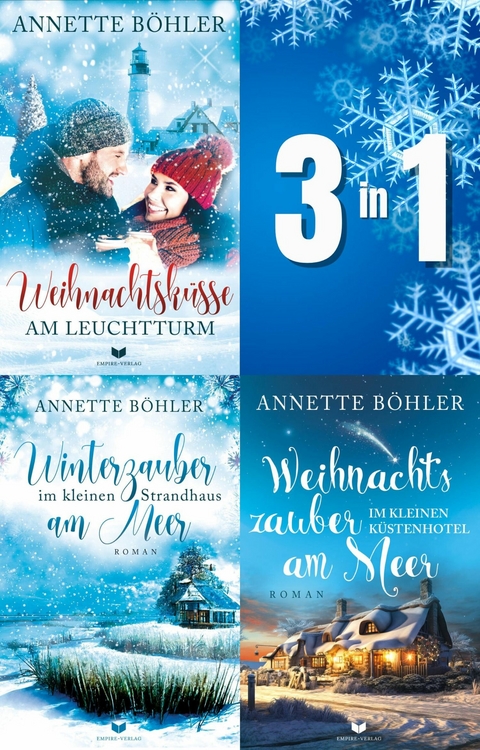 Herzklopfen-am-Meer-Sammelband: Weihnachtsküsse am Leuchtturm, Winterzauber im kleinen Strandhaus am Meer, Weihnachtszauber im kleinen Küstenhotel am Meer - Annette Böhler