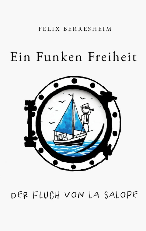 Ein Funken Freiheit - Felix Berresheim