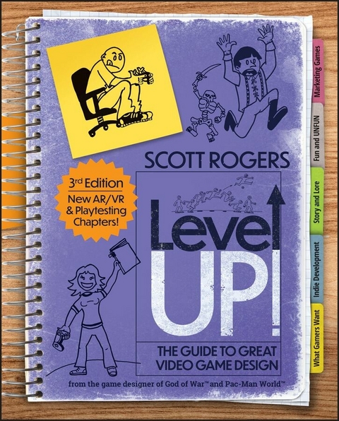 Level Up! The Guide to Great Video Game Design - Scott Rogers