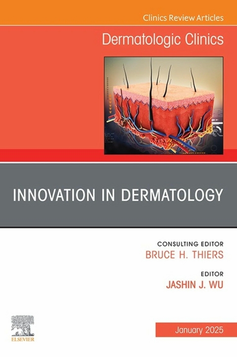 Innovation in Dermatology, An Issue of Dermatologic Clinics - 