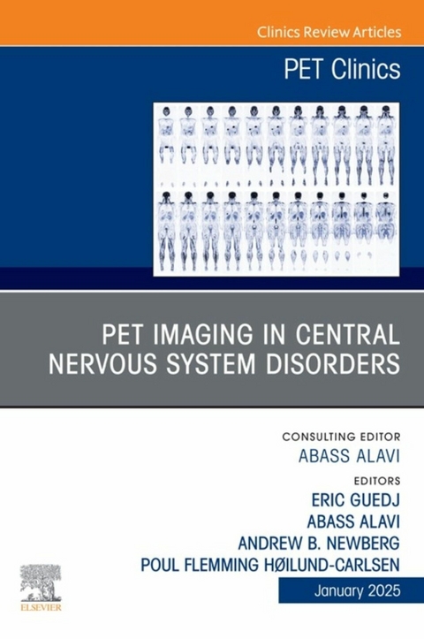 PET Imaging in Central Nervous System Disorders, An Issue of PET Clinics - 