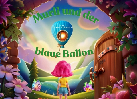 Murli und der blaue Ballon - Jasmine Glücklich