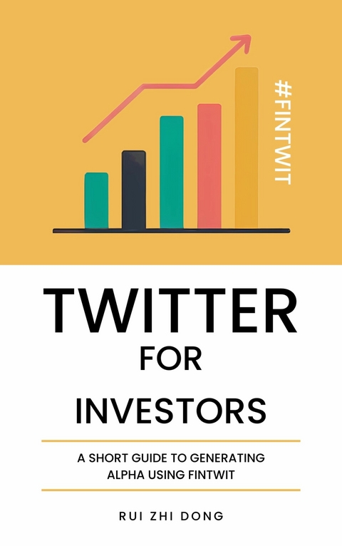 Twitter for Investors -  Rui Zhi Dong