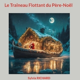 le Traîneau flottant du Père-Noël - Sylvia Richard