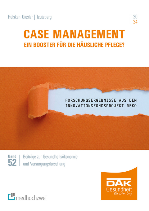 Case Management - Ein Booster für die häusliche Pflege? -  Tim Arlinghaus,  Philipp Bläser,  Janet Cordes,  Jonas Hammer,  Manfred Hülsken-Giesler,  Isabel Jalaß