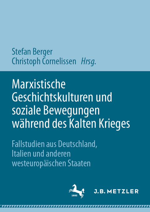 Marxistische Geschichtskulturen und soziale Bewegungen während des Kalten Krieges - 