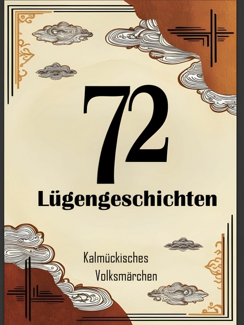 72 Lügengeschichten - Kalmückisches Volksmärchen